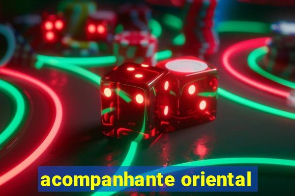 acompanhante oriental